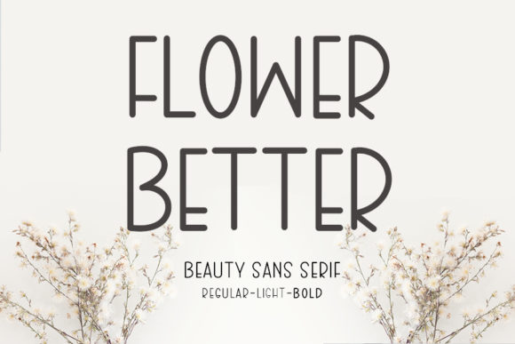 Flower Better: A Sans Serif Font for Small Business Branding