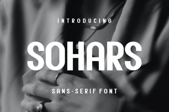 Sohars: The Modern Sans Serif Font for Bold Campaigns